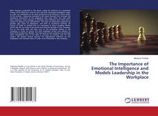 Copertina di The Importance of Emotional Intelligence and Models Leadership in the Workplace