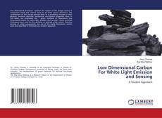 Buchcover von Low Dimensional Carbon For White Light Emission and Sensing