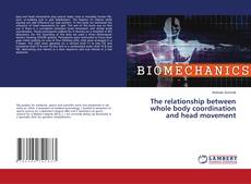 Copertina di The relationship between whole body coordination and head movement