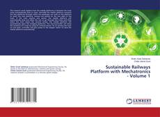 Buchcover von Sustainable Railways Platform with Mechatronics - Volume 1