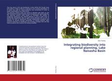 Bookcover of Integrating biodiversity into regional planning, Lake Naivasha Basin