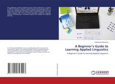Copertina di A Beginner’s Guide to Learning Applied Linguistics