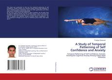 Buchcover von A Study of Temporal Patterning of Self Confidence and Anxiety