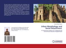 Couverture de Urban Morphology and Social Attachment: