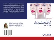 Copertina di Surface Roughness of Lithium Disilicate Press Ceramics