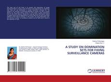 Buchcover von A STUDY ON DOMINATION SETS FOR FIXING SURVEILLANCE CAMERAS