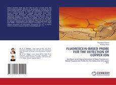 Buchcover von FLUORESCEIN-BASED PROBE FOR THE DETECTION OF COPPER ION