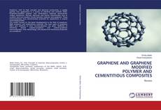 Copertina di GRAPHENE AND GRAPHENE MODIFIED POLYMER AND CEMENTITIOUS COMPOSITES