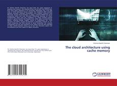 Copertina di The cloud architecture using cache memory