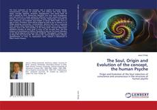 Buchcover von The Soul, Origin and Evolution of the concept, the human Psyche