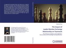 Copertina di The Impact of Leader-Member Exchange Relationship on Teamwork
