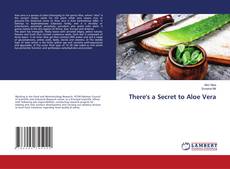 Buchcover von There's a Secret to Aloe Vera