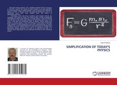 Copertina di SIMPLIFICATION OF TODAY'S PHYSICS