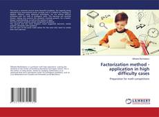 Copertina di Factorization method - application in high difficulty cases