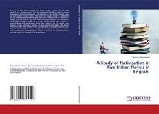 Copertina di A Study of Nativisation in Five Indian Novels in English