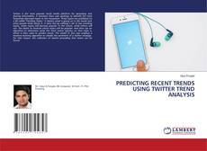 Copertina di PREDICTING RECENT TRENDS USING TWITTER TREND ANALYSIS