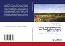 Copertina di Ecology, Local Management and Supply Chain Analysis of Priority Non-Ti