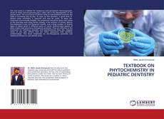 Buchcover von TEXTBOOK ON PHYTOCHEMISTRY IN PEDIATRIC DENTISTRY