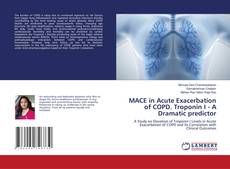 Copertina di MACE in Acute Exacerbation of COPD. Troponin I - A Dramatic predictor