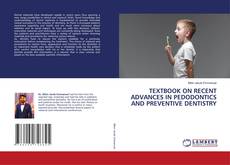 Buchcover von TEXTBOOK ON RECENT ADVANCES IN PEDODONTICS AND PREVENTIVE DENTISTRY