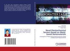 Copertina di Novel Electrochemical Sensors based on Metal-based Nanomaterials