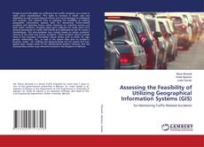 Copertina di Assessing the Feasibility of Utilizing Geographical Information Systems (GIS)