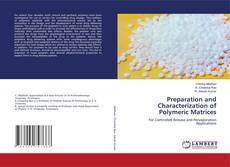 Copertina di Preparation and Characterization of Polymeric Matrices