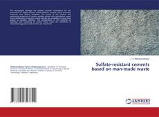 Copertina di Sulfate-resistant cements based on man-made waste