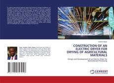 Copertina di CONSTRUCTION OF AN ELECTRIC DRYER FOR DRYING OF AGRICULTURAL MATERIALS