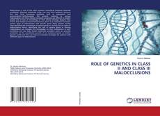 Couverture de ROLE OF GENETICS IN CLASS II AND CLASS III MALOCCLUSIONS