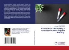 Copertina di Platelet Rich Fibrin (PRF) & Orthodontic Mini-implant Stability
