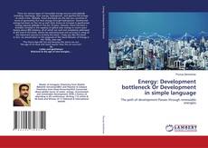 Copertina di Energy: Development bottleneck Or Development in simple language