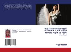 Buchcover von Isolated Patent Ductus Arteriosus In An Elderly Female, Aged 65-Years
