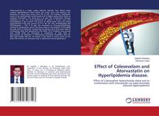 Copertina di Effect of Colesevelam and Atorvastatin on Hyperlipidemia disease.