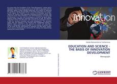 Copertina di EDUCATION AND SCIENCE - THE BASIS OF INNOVATION DEVELOPMENT