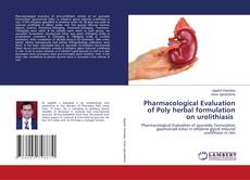 Copertina di Pharmacological Evaluation of Poly herbal formulation on urolithiasis