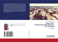 Copertina di “Burnt-Out“ Endomyocardial Fibrosis - An Overview