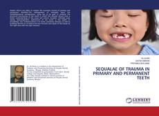 Buchcover von SEQUALAE OF TRAUMA IN PRIMARY AND PERMANENT TEETH