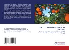 Copertina di Air CO2 for manufacture of the fuels