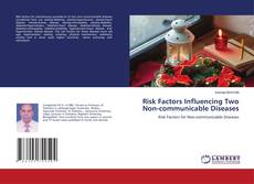 Copertina di Risk Factors Influencing Two Non-communicable Diseases