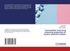 Copertina di Formulation and drug releasing properties of Gastro retentive tablets