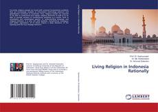 Bookcover of Living Religion in Indonesia Rationally