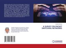 Bookcover of A SURVEY ON PACKET SWITCHING NETWORKS