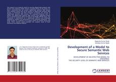 Copertina di Development of a Model to Secure Semantic Web Services