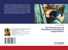 Copertina di The Phenomenon of Phubbing in Educational Organizations