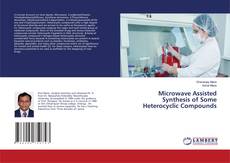 Buchcover von Microwave Assisted Synthesis of Some Heterocyclic Compounds
