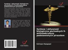 Обложка Synteza i aktywność biologiczna pochodnych 9-anilinoakrydyny podstawionych pirazolem