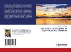 Copertina di The Global Convergence of Filipino Colonial Mentality