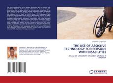 Copertina di THE USE OF ASSISTIVE TECHNOLOGY FOR PERSONS WITH DISABILITIES