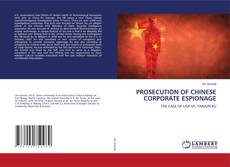 Copertina di PROSECUTION OF CHINESE CORPORATE ESPIONAGE
